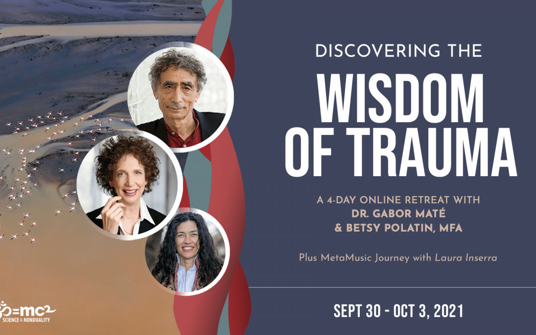 Gabor Maté Wisdom of Trauma