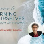 Gabor Maté & Betsy Polatin