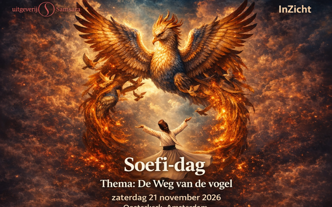 Samsara & InZicht Soefi-dag De Weg van de vogel 21 November 2026 Oosterkerk Amsterdam.